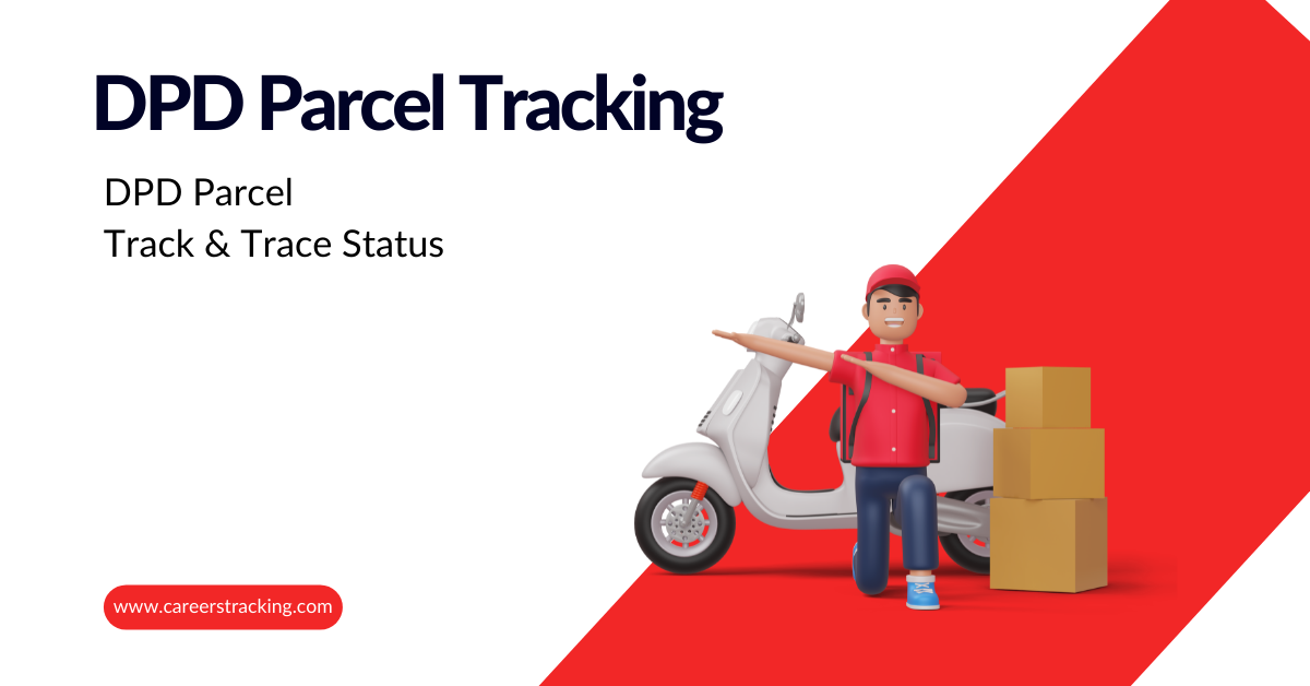 DPD Parcel Tracking - DPD Parcel Track & Trace Status - Careerstracking.com